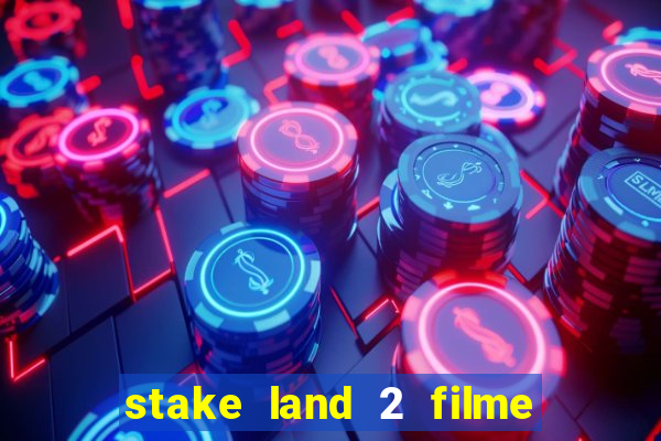 stake land 2 filme completo dublado